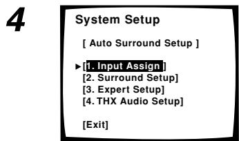 4 System Setup [ Auto Surround Setup ] ►[1. Input Assign ] [2. Surround Setup] [3. Expert Setup] [4. THX Audio Setup] [Exit]
