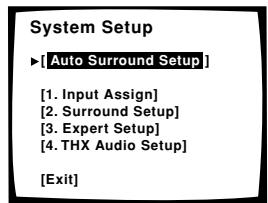 System Setup ▶[Auto Surround Setup] [1. Input Assign] [2. Surround Setup] [3. Expert Setup] [4. THX Audio Setup] [Exit]