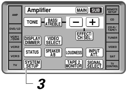 AMP TONE BASS/ ATREBLE - + DISPLAY DIMMER VIDEO SELECT STATUS SPEAKER A/B LOUDNESS INPUT ATT. SYSTEM SETUP TAPE 2 MONITOR SIGNAL SELECT 3 REMOTE SETUP CD CD-R/ TAPE1 TUNER VIDEO SAT TV CONTROL