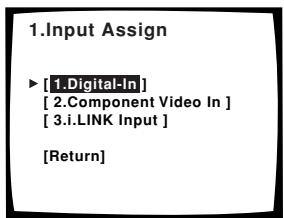 1.Input Assign ► [1.Digital-In] [ 2.Component Video In ] [ 3.i.LINK Input ] [Return]