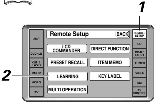 1 2 AMP DVD/LD VCR1 /DVR VCR2 VCR3 TV Remote Setup BACK LCD COMMANDER DIRECT FUNCTION PRESET RECALL ITEM MEMO LEARNING KEY LABEL MULTI OPERATION REMOTE SETUP CD CD-R/ TAPE1 TUNER VIDEO SAT TV CONTROL