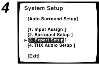 4 System Setup [Auto Surround Setup] [1. Input Assign ] [2. Surround Setup ] ▶ [3. Expert Setup ] [4. THX Audio Setup ] [Exit]