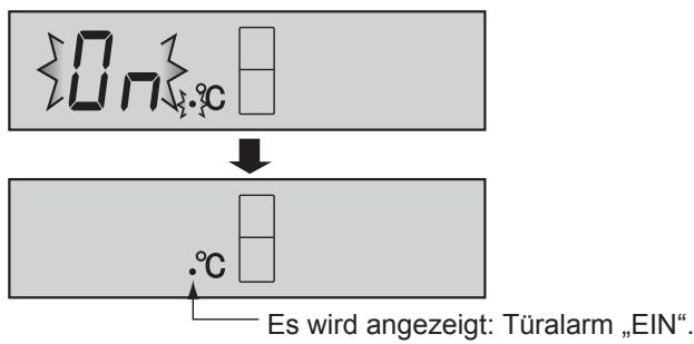 On °C Es wird angezeigt: Türalarm „EIN“.