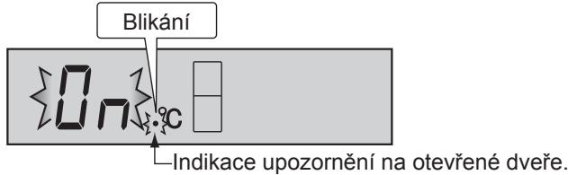 Blikání On °C Indikace upozornění na otevřené dveře.
