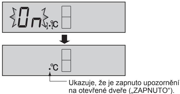 On °C Ukazuje, že je zapnuto upozornění na otevřené dveře ("ZAPNUTO").