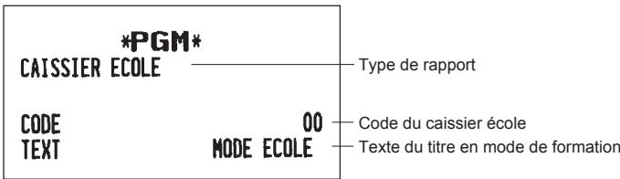 *PGM* CAISSIER ECOLE CODE 00 TEXT MODE ECOLE Type de rapport Code du caissier école Texte du titre en mode de formation
