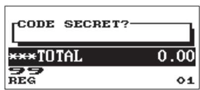 CODE SECRET? ***TOTAL 0.00 99 REG 01