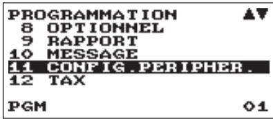 PROGRAMMATION 8 OPTIONNEL 9 RAPPORT 10 MESSAGE 11 CONFIG.PERIPHER. 12 TAX PGM 01