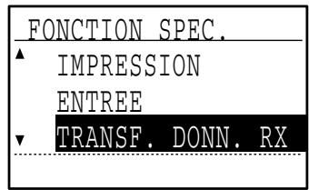 SHARP MX-FX13 - Sélectionnez "TRANSF. DONN. RX" à l'aide de la touche [▼] ou [▲]. - 2