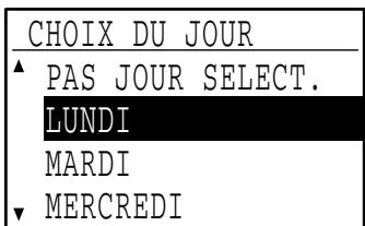 SHARP MX-FX13 - Sélectionnez le jour de la semaine à l'aide de la touche [▼] ou [▲]. - 2
