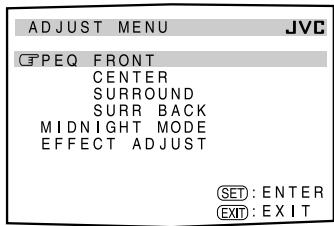 ADJUST MENU JVC TPEQ FRONT CENTER SURROUND SURR BACK MIDNIGHT MODE EFFECT ADJUST SET : ENTER EXIT : EXIT