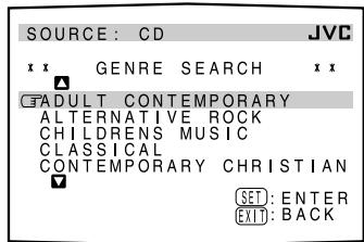 SOURCE: CD JVC x x Genre SEARCH x x C FADULT CONTEMPORARY ALTERNATIVE ROCK CHILDRENS MUSIC CLASSICAL CONTEMPORARY CHRISTIAN SET: ENTER EXIT: BACK