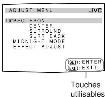 ADJUST MENU JVC CPEQ FRONT CENTER SURROUND SURR BACK MIDNIGHT MODE EFFECT ADJUST SET: ENTER EXIT: EXIT Touches utilisables