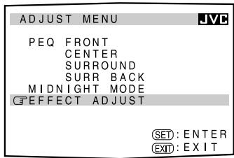 ADJUST MENU JVC PEQ FRONT CENTER SURROUND SURR BACK MIDNIGHT MODE EFFECT ADJUST SET : ENTER EXIT : EXIT