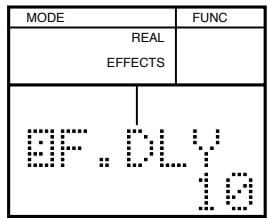 MODE REAL EFFECTS FUNC BF.DLY 10