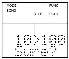 MODE SONG STEP COPY 10 > 100 Sure?