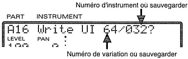 Numéro d'instrument où sauvegarder PART INSTRUMENT A16 Write UI 64/032? LEVEL PAN Numéro de variation où sauvegarder