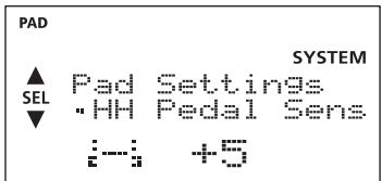 PAD SYSTEM ▲ Pad Settings ▼ "HH Pedal Sens i---i +5