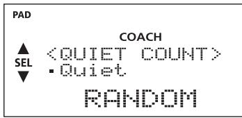 PAD COACH ▲ SEL • Quiet ▼ RANDOM