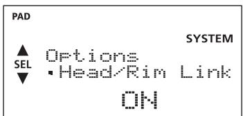PAD ▲ Options SEL ·Head/Rim Link SYSTEM ON