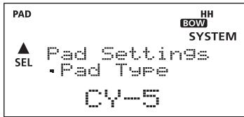 PAD HH BOW SYSTEM ▲ Pad Settings SEL ·Pad Type CY-5