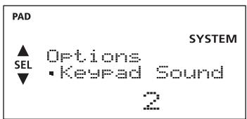 PAD SYSTEM ▲ Options ▼ •Keypad Sound 2