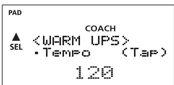 PAD ▲ SEL COACH •Tempo (Tap) 120