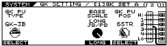 SYSTEM GK SETTING / [1]GK SET A 2 GK PU BASS GK PU TYPE SCALE POS GK-3B LONG 6STR JB/PB SELECT LONG SELECT
