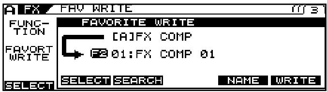 FX FAV WRITE FUNCTION FAVORT WRITE FAVORITE WRITE [AF]FX COMP F2 01:FX COMP 01 SELECT SELECT SEARCH NAME WRITE