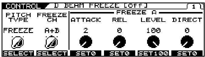 CONTROL D BEAM FREEZE [OFF] 1 PITCH FREEZE FREEZE A TYPE CH ATTACK REL LEVEL DIRECT FREEZE A+B 2 0 100 0 SELECT SELECT SET0 SET0 SET100 SET0