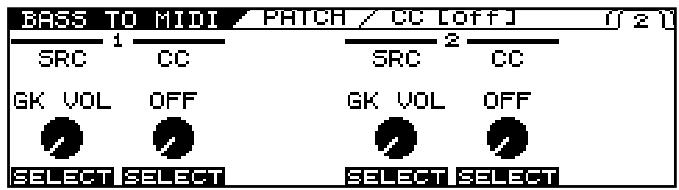 BASS TO MIDI PATCH / CC [OFF] (2) SRC 1 CC SRC 2 CC GK VOL OFF GK VOL OFF SELECT SELECT SELECT SELECT