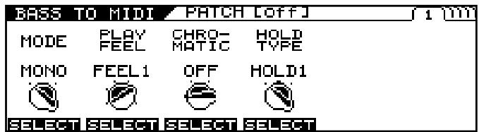 BASS TO MIDI PATCH OFF MODE PLAY CHRO- HOLD FEEL MATIC TYPE MONO FEEL1 OFF HOLD1 SELECT SELECT SELECT SELECT