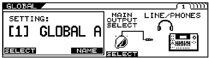 GLOBAL SETTING: [1] GLOBAL A MAIN OUTPUT SELECT LINE/PHONES SELECT NAME SELECT