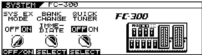 SYSTEM FC-300 SYS EX BANK QUICK FC-300 MODE CHANGE TUNER OFF ON IMME OFF ON DIATE OFF ON OFF/ON SELECT SELECT