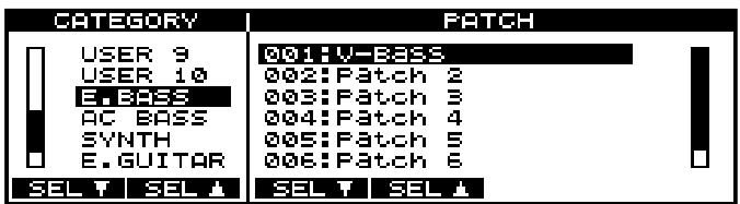 CATEGORY USER 9 USER 10 E.BASS AC BASS SYNTH E.GUITAR SET SEL Q01: V-BASS Q02: Patch 2 Q03: Patch 3 Q04: Patch 4 Q05: Patch 5 Q06: Patch 6 SET SEL SEL