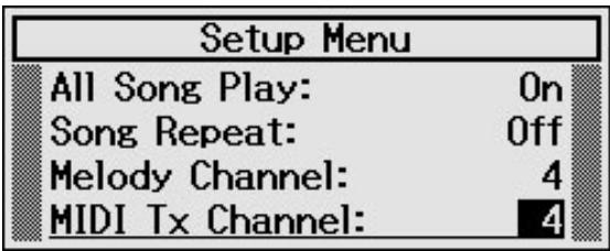 Setup Menu All Song Play: On Song Repeat: Off Melody Channel: 4 MIDI Tx Channel: 4
