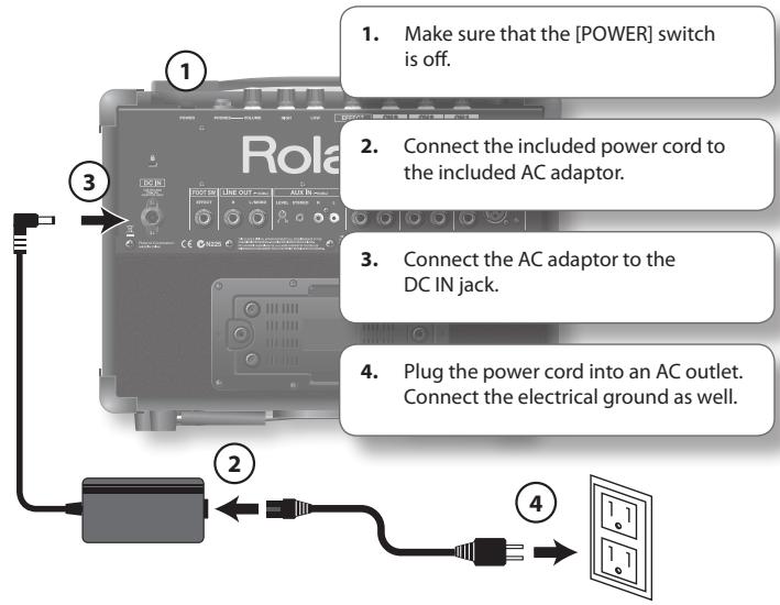 1. Make sure that the [POWER] switch is off. 2. Connect the included power cord to the included AC adaptor. 3. Connect the AC adaptor to the DC IN jack. 4. Plug the power cord into an AC outlet. Connect the electrical ground as well.