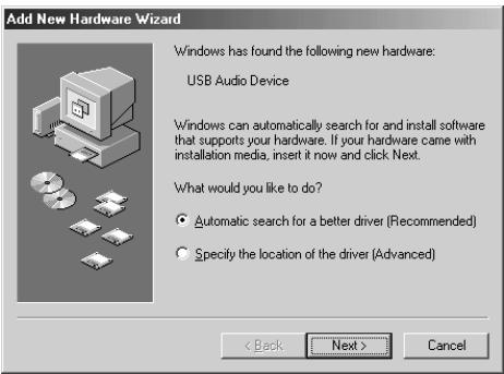 Add New Hardware Wizard Windows has found the following new hardware: USB Audio Device Windows can automatically search for and install software that supports your hardware. If your hardware came with installation media, insert it now and click Next. What would you like to do? • Automatic search for a better driver (Recommended) • Specify the location of the driver (Advanced) < Back Next > Cancel