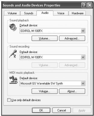 Sounds and Audio Devices Properties Volume Sound Audio Voice Hardware Sound playback Default device: EDIROL M-100FX Volume... Advanced... Sound recording Default device: EDIROL M-100FX Volume... Advanced... MIDI music playback Default device: Microsoft GS Waveletable SW Synth Volume... About... Use only default devices OK Cancel Apply