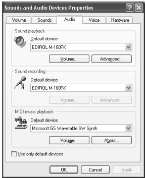 Sounds and Audio Devices Properties Volume Sound Audio Voice Hardware Sound playback Default device: EDIROL M-100FX Volume... Advanced... Sound recording Default device: EDIROL M-100FX Volume... Advanced... MIDI music playback Default device: Microsoft GS Wavetable SW Synth Volume... About... Use only default devices OK Cancel Apply