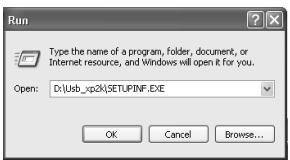 Run Type the name of a program, folder, document, or Internet resource, and Windows will open it for you. Open: D:\usb_xp2\SETUPINF.EXE OK Cancel Browse...