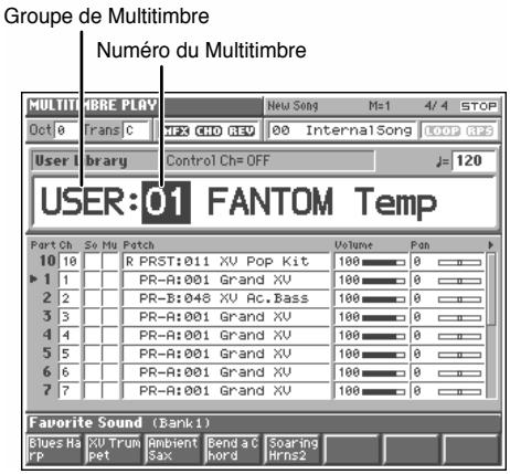 Groupe de Multitimbre Numéro du Multitimbre MULTITIMBRE PLAY Oct 0 Trans C 10 User library Control Ch=OFF J=120 USER:01 FANTOM Temp Part Ch Sx Mu Patch Volume Pan 10 10 R PRST:011 XV Pop Kit 100 0 1 1 PR-A:001 Grand XU 100 0 2 2 PR-B:048 XV Ac.Bass 100 0 3 3 PR-A:001 Grand XU 100 0 4 4 PR-A:001 Grand XU 100 0 5 5 PR-A:001 Grand XU 100 0 6 6 PR-A:001 Grand XU 100 0 7 7 PR-A:001 Grand XU 100 0 Favorite Sound (Bank 1) Blues Ha XV Trum Ambient Bend ac Soaring rp pet Sax cord horn Hrncz