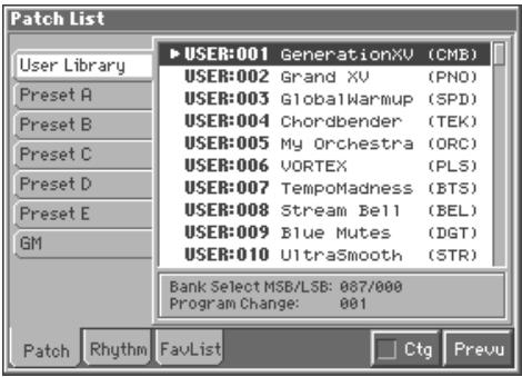 Patch List User Library Preset A Preset B Preset C Preset D Preset E GM USER:001 GenerationXV (CMB) USER:002 Grand XV (PNO) USER:003 GlobalHarmup (SPD) USER:004 Chordbender (TEK) USER:005 My Orchestra (ORC) USER:006 VORTEX (PLS) USER:007 TempoMadness (BT5) USER:008 Stream Bell (BEL) USER:009 Blue Mutes (DGT) USER:010 UltraSmooth (STR) Bank Select MSB/LSB: 007/000 Program Change: 001 Patch Rhythm FavList Ctg Prevu