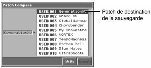 Patch Compare USER:001 GenerationXV USER:002 Grand XV USER:003 GlobalWarmup USER:004 Chordbender USER:005 My Orchestra USER:006 VORTEX USER:007 TempoMadness USER:008 Stream Bell USER:009 Blue Mutes USER:010 UltraSmooth Write Execute GenerationXV Patch de destination de la sauvegarde