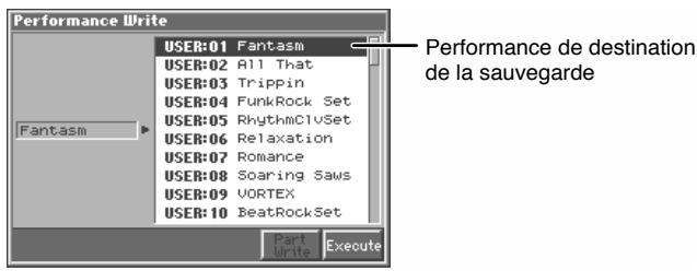 Performance Write FANTASM USER:01 Fantasm USER:02 All That USER:03 Trippin USER:04 FunkRock Set USER:05 RhythmClvSet USER:06 Relaxation USER:07 Romance USER:08 Soaring Saws USER:09 VORTEX USER:10 BeatRockSet Part Write Execute Performance de destination de la sauvegarde