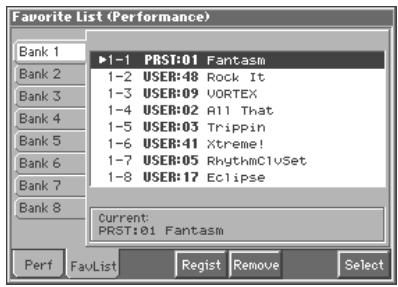 Favorite List (Performance) Bank 1 ►1-1 PRST:01 Fantasm 1-2 USER:48 Rock It 1-3 USER:09 VORTEX 1-4 USER:02 All That 1-5 USER:03 Trippin 1-6 USER:41 Xtreme! 1-7 USER:05 RhythmClvSet 1-8 USER:17 Eclipse Current: PRST:01 Fantasm Perf FavList Regist Remove Select