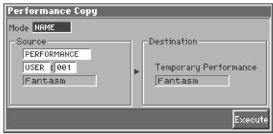 Performance Copy Mode NAME Source PERFORMANCE USER : 001 Fantasm Destination Temporary Performance Fantasm Execute