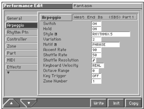 Performance Edit Fantasm General Arpeggio Rhythm Ptn Controller Zone Part MIDI Effects Arpeggio West End Bs (SBS) Part 1 Switch Hold Style ■ Variation Motif ■ Accent Rate Shuffle Rate Shuffle Resolution Keyboard Velocity Octave Range Key Trigger Zone Number ON ON RHYTHMIX 5 2 PHRASE 90 50 REAL 0 OFF 1 Write Init Copy