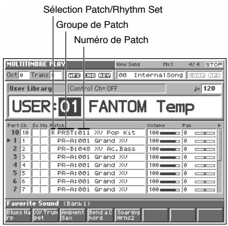 Sélection Patch/Rhythm Set Groupe de Patch Numéro de Patch MULTITIMBRE PLAY New Song M=1 4/4 STOP Oct 8 Trans 1 MP3 CHO REV 00 InternalSong LOOP RPS User Library Control Ch= OFF j= 120 USER:01 FANTOM Temp Port Ch So My Patch Volume Pan 10 10 R PRST:011 XU Pop Kit 100 0 1 1 PR-A:001 Grand XU 100 0 2 2 PR-B:048 XV Ac.Bass 100 0 3 3 PR-A:001 Grand XV 100 0 4 4 PR-A:001 Grand XV 100 0 5 5 PR-A:001 Grand XV 100 0 6 6 PR-A:001 Grand XV 100 0 7 7 PR-A:001 Grand XV 100 0 Favorite Sound (Bank1) Blues Hs XU Trum Ambient Bend a C Sparing rp Pet Sax chord Hnrs2