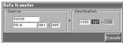 Data Transfer Source PATCH PR-A 001 = 005 Destination USER 127 - 128 Execute